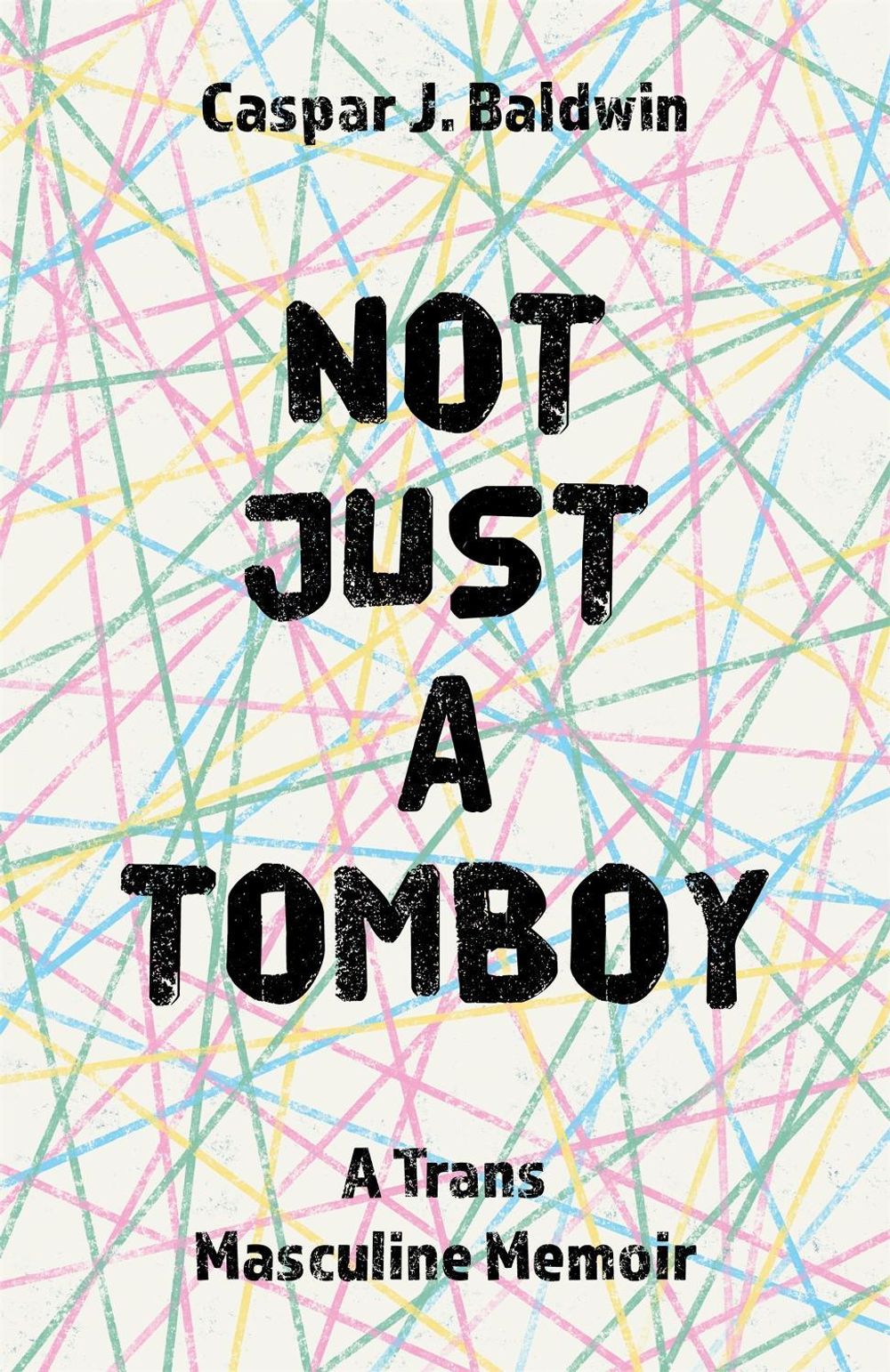 Not Just a Tomboy by Caspar Baldwin - ISBN: 9781785924637