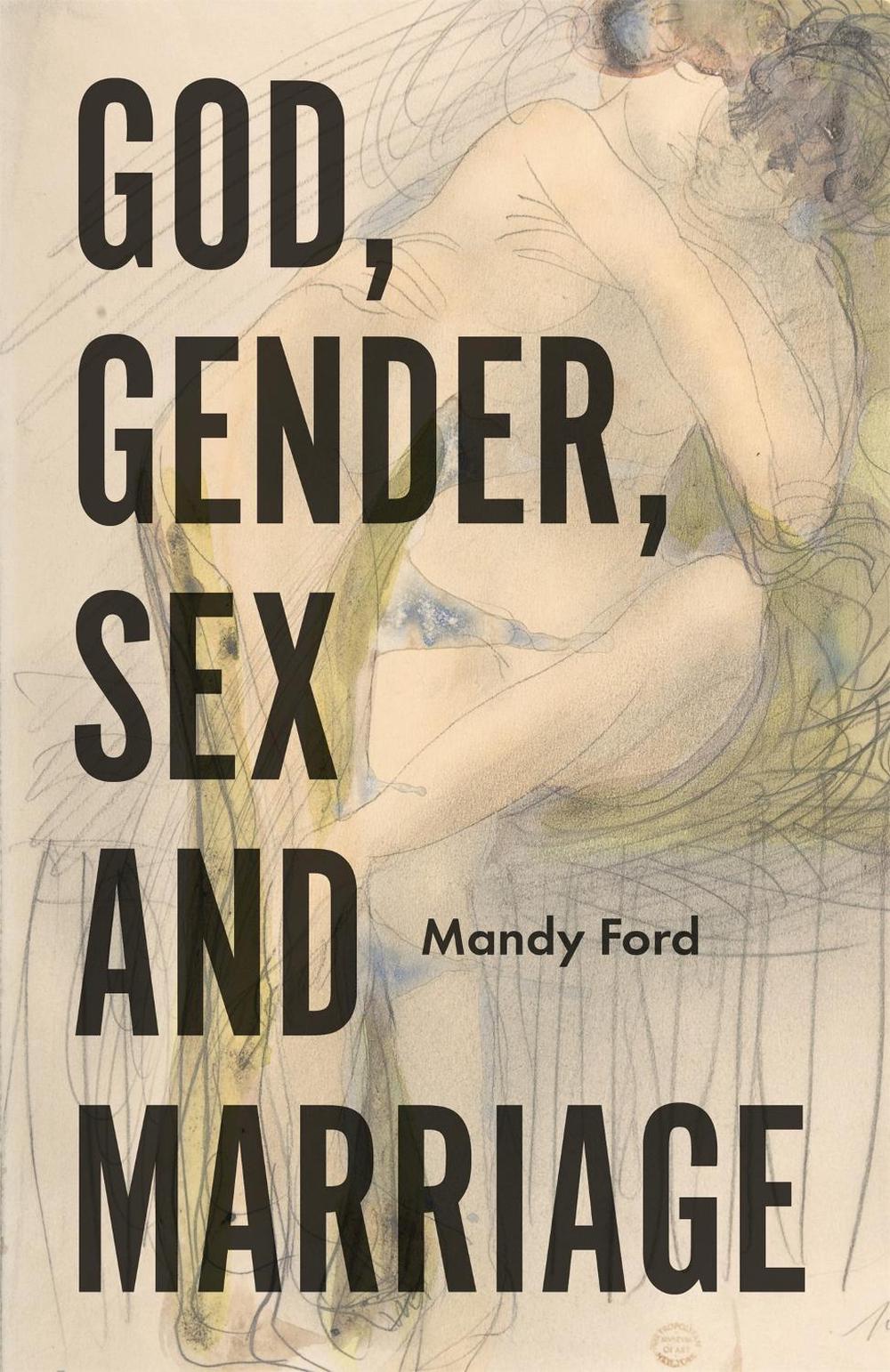 God, Gender, Sex and Marriage, 9781785924750