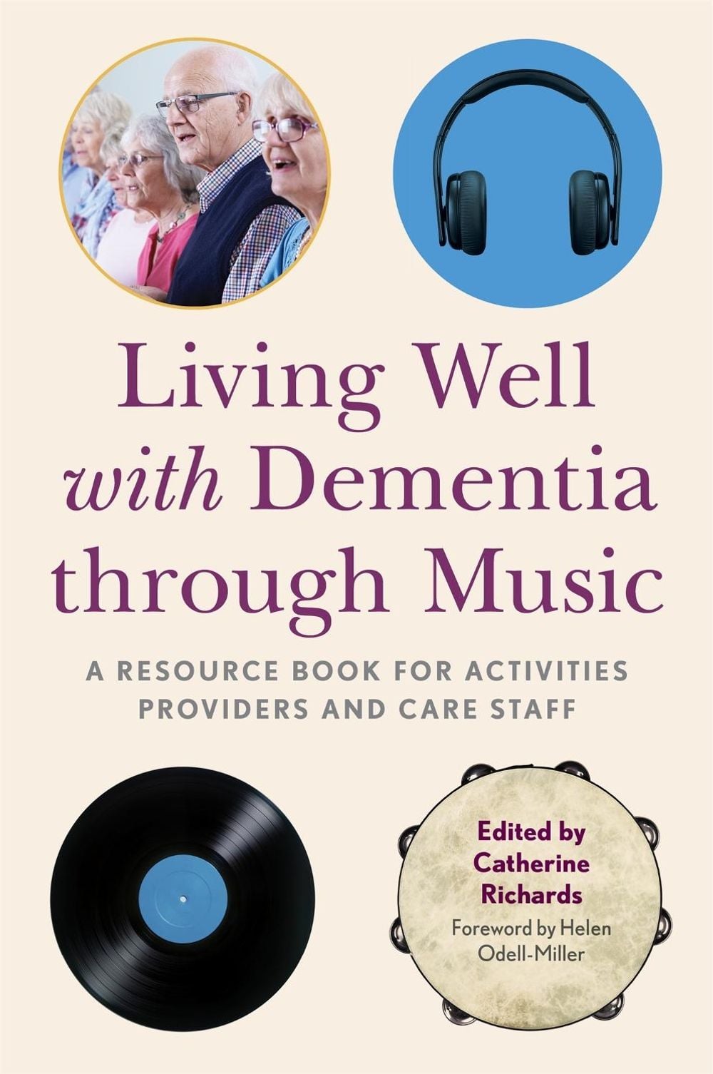 Living Well with Dementia through Music by Catherine Richards - ISBN: 9781785924880
