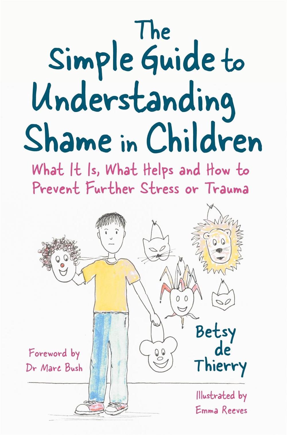 The Simple Guide to Understanding Shame in Children, 9781785925054