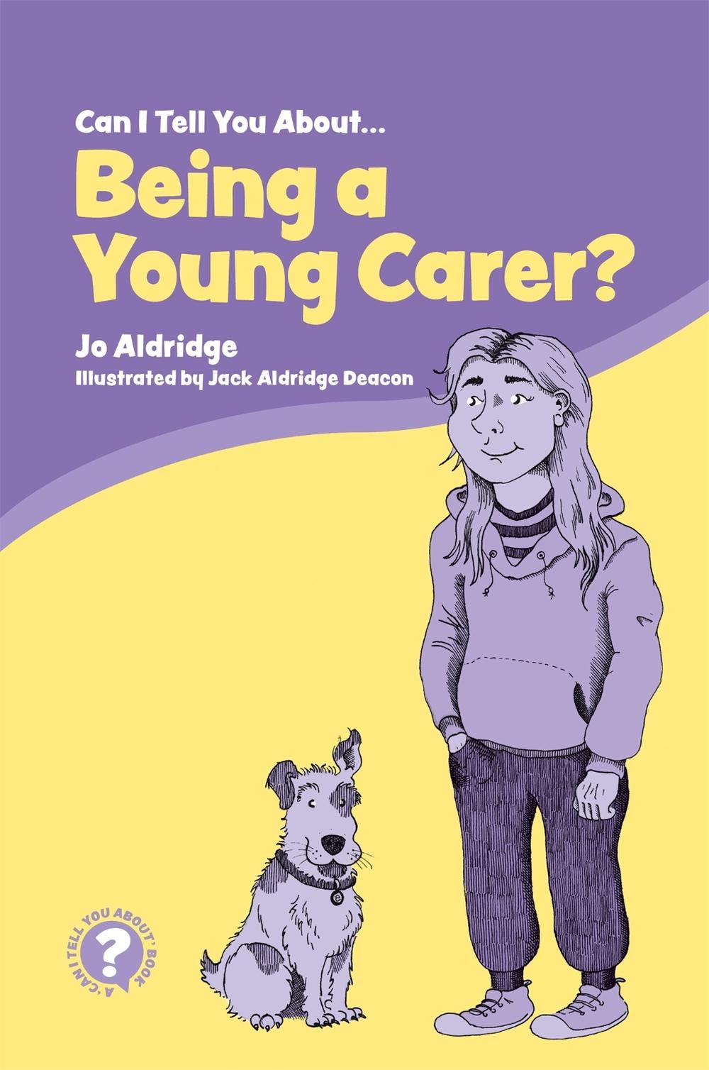 Can I Tell You About Being a Young Carer?, 9781785925269