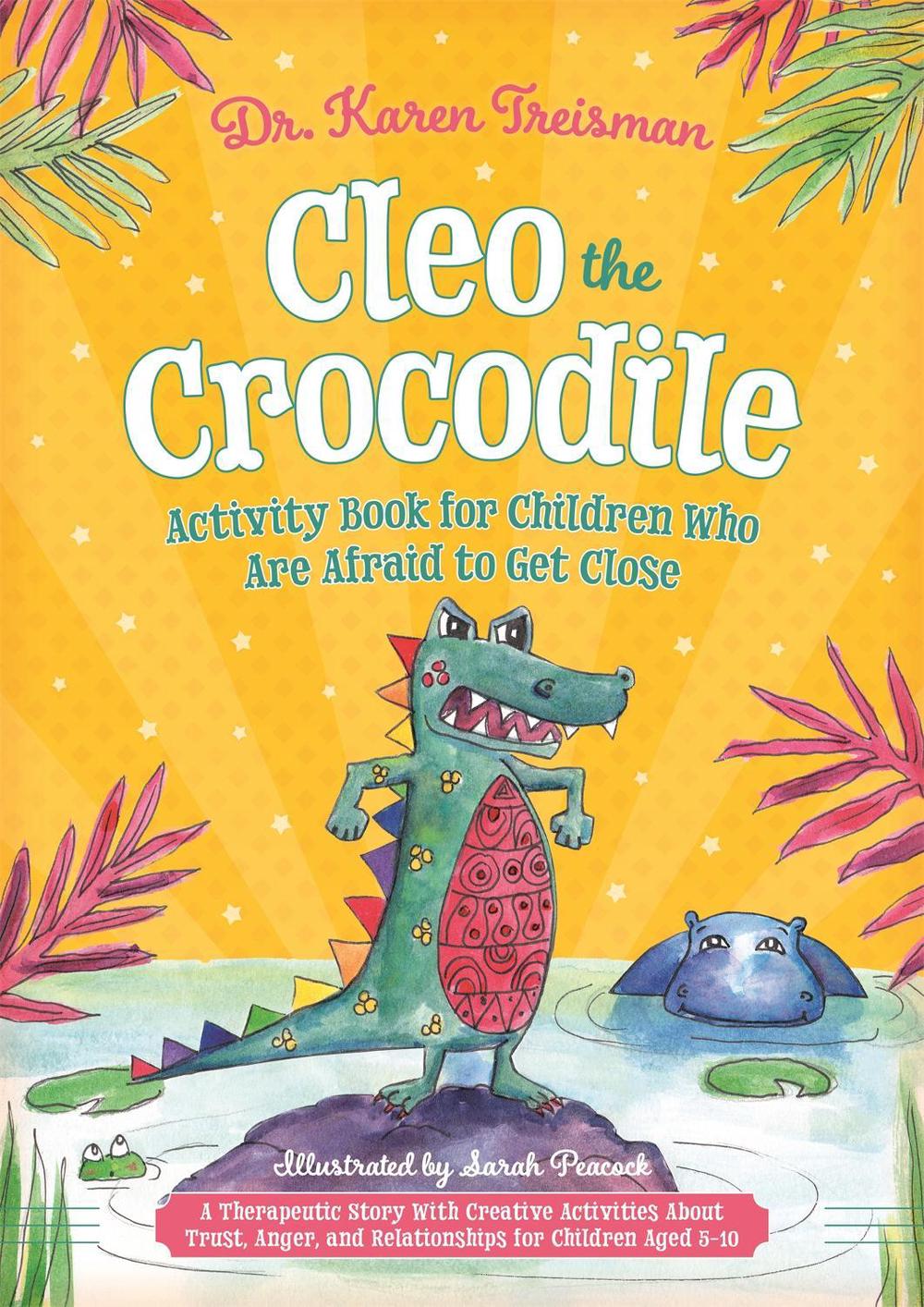 Cleo the Crocodile Activity Book for Children Who Are Afraid to Get Close, 9781785925511