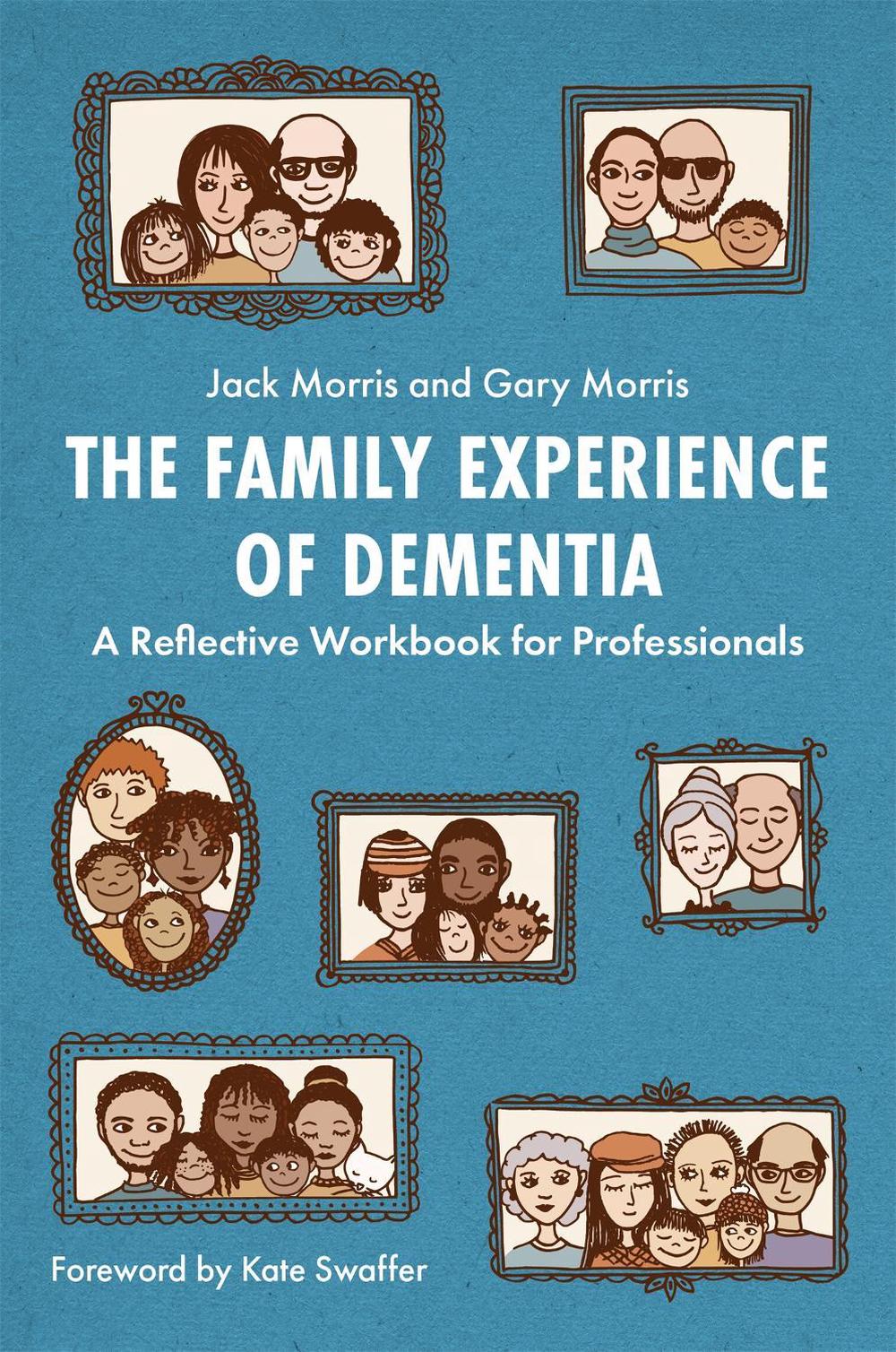 The Family Experience of Dementia, 9781785925740