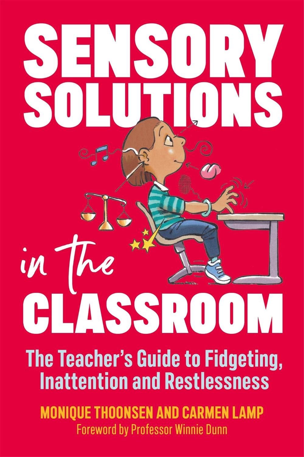 Sensory Solutions in the Classroom by Carmen Lamp - ISBN: 9781785926976