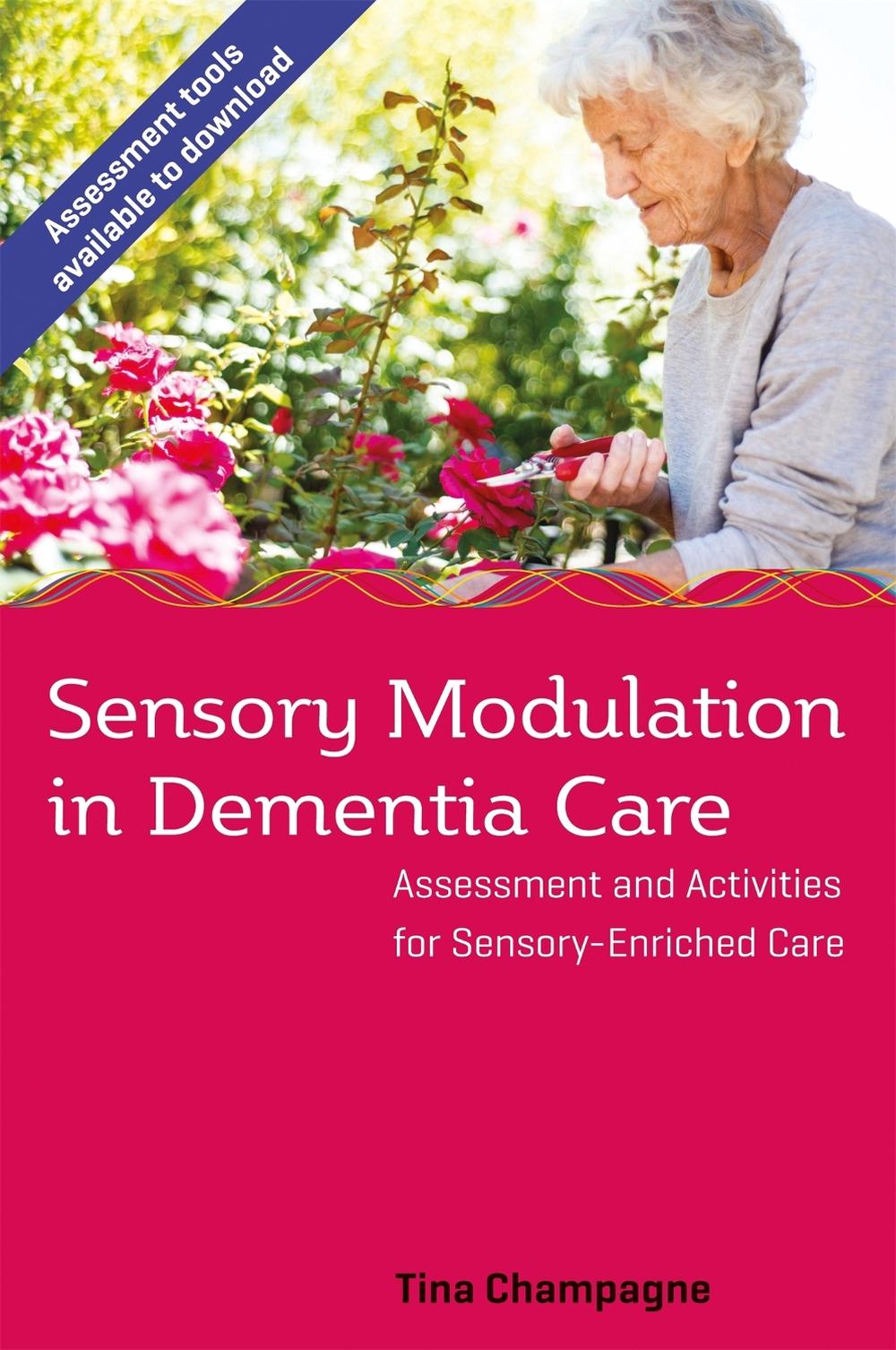 Sensory Modulation in Dementia Care by Tina Champagne - ISBN: 9781785927331