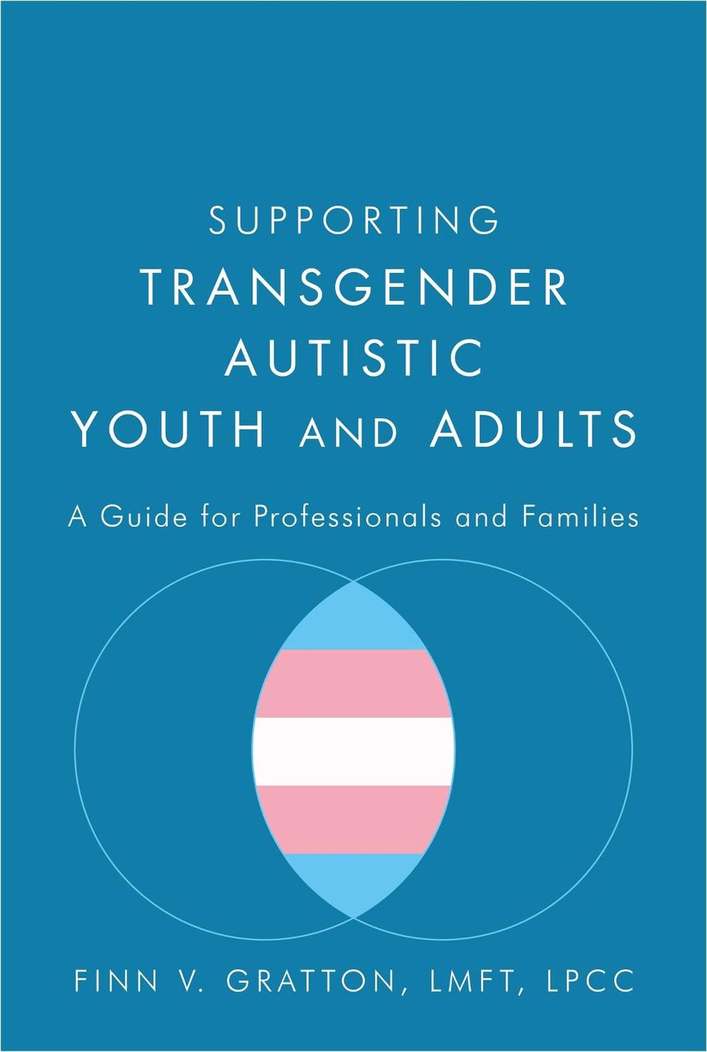 Supporting Transgender Autistic Youth and Adults, 9781785928031