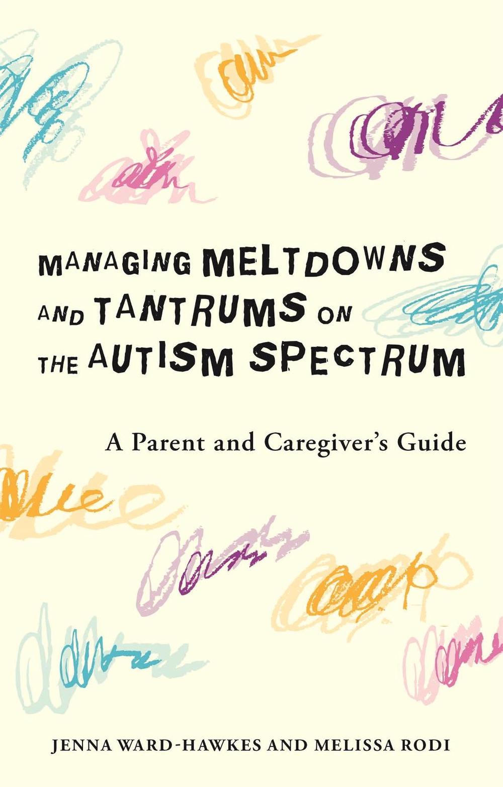 Managing Meltdowns and Tantrums on the Autism Spectrum, 9781785928406