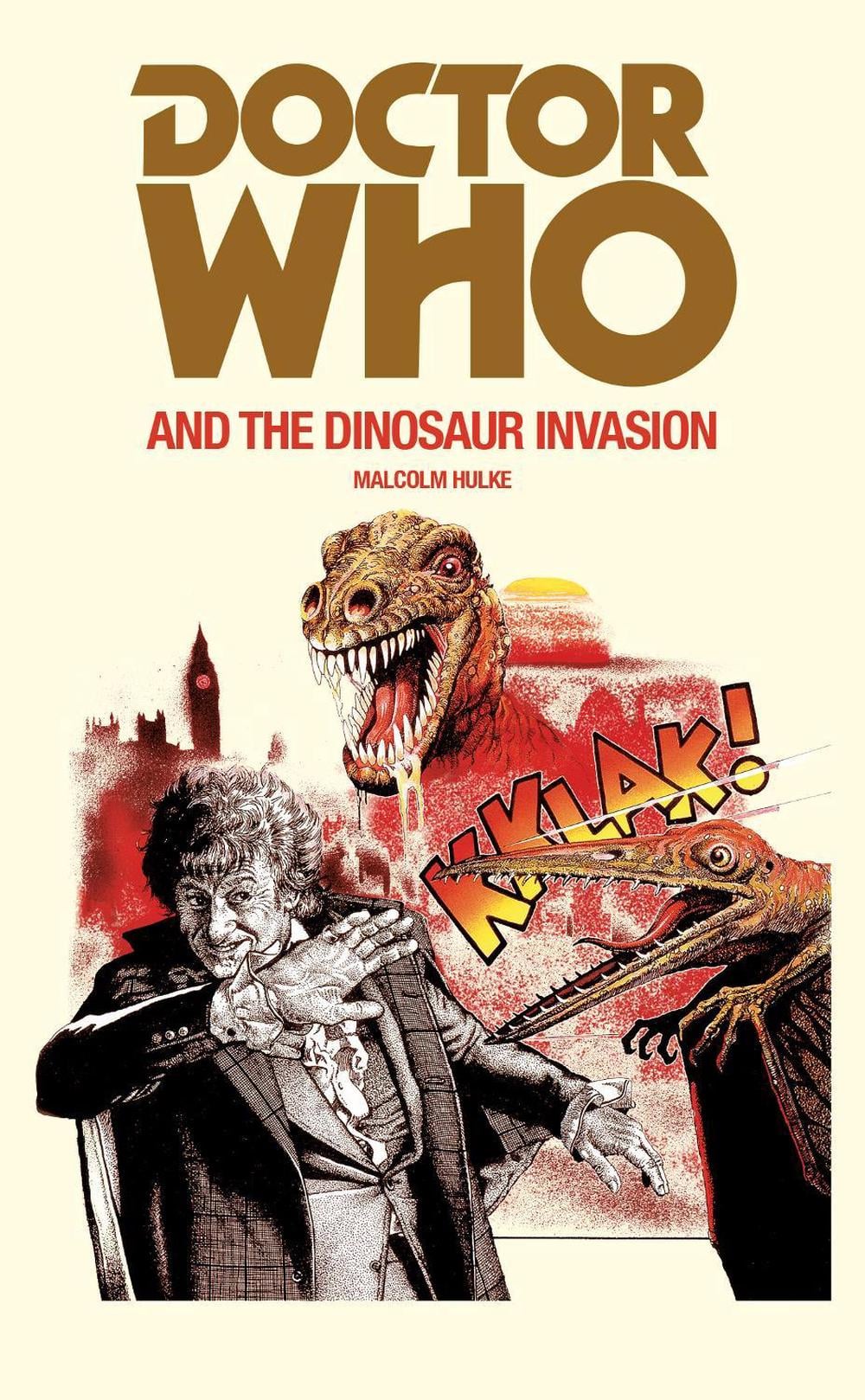 Doctor Who and the Dinosaur Invasion by Malcolm Hulke - ISBN: 9781785940378