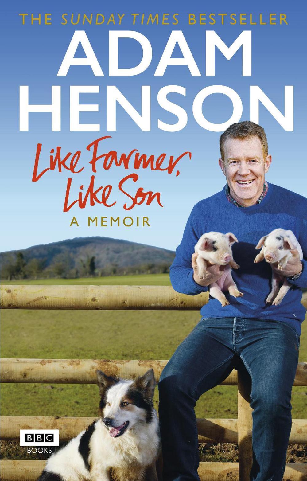 Like Farmer, Like Son by Adam Henson - ISBN: 9781785940729