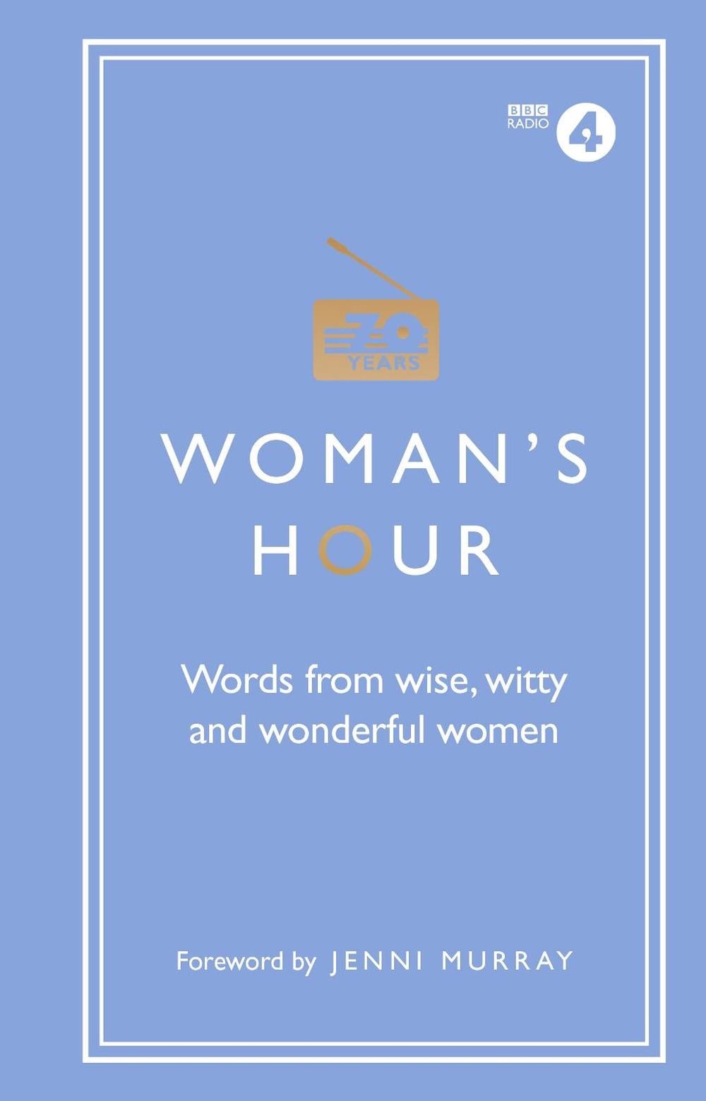 Woman's Hour: Words from Wise, Witty and Wonderful Women by Alison Maloney - ISBN: 9781785942426