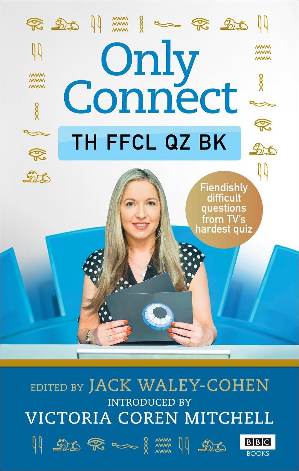 Only Connect: The Official Quiz Book by Jack Waley-Cohen - ISBN: 9781785943683