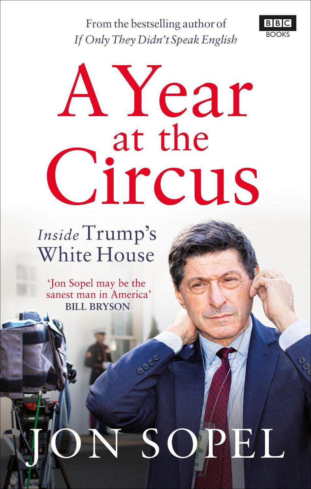 A Year At The Circus by Jon Sopel - ISBN: 9781785944390