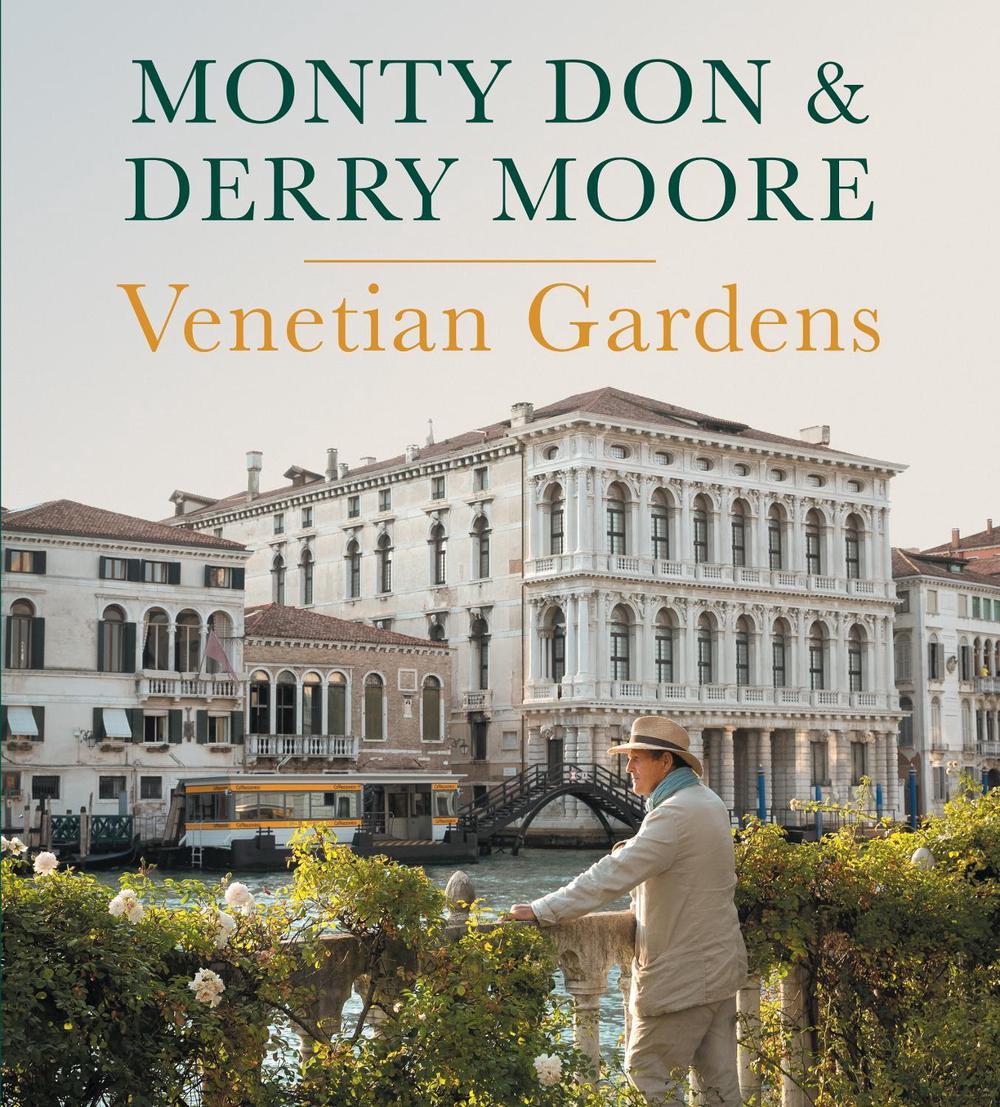 Venetian Gardens by Monty Don - ISBN: 9781785947421