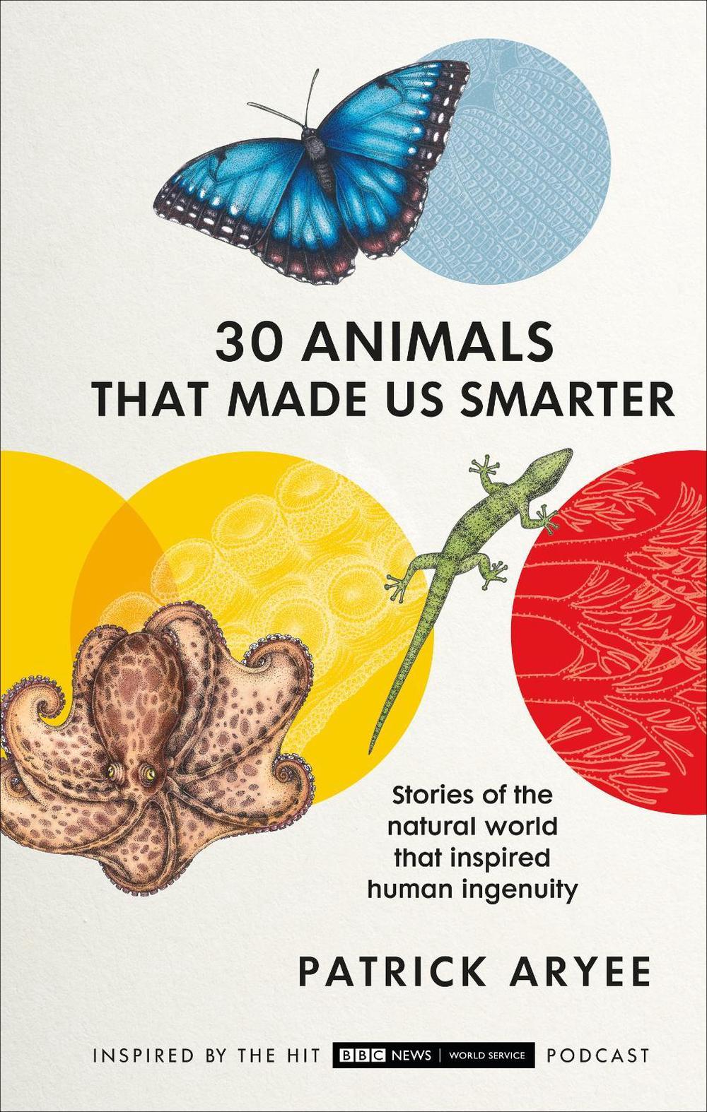 30 Animals That Made Us Smarter, 9781785947506