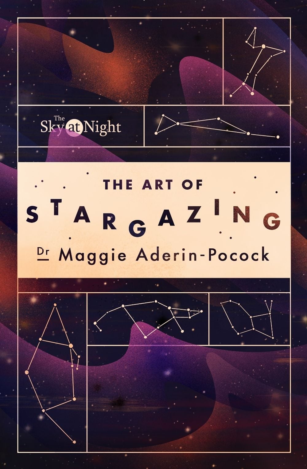 The Sky at Night: The Art of Stargazing by Dr Maggie Aderin-Pocock - ISBN: 9781785947896