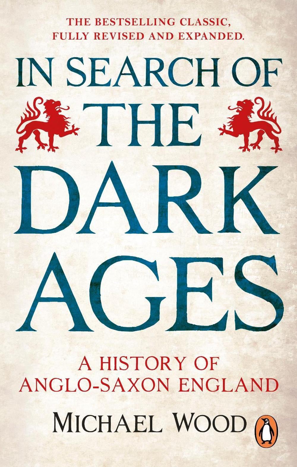 In Search of the Dark Ages by Michael Wood - ISBN: 9781785948206