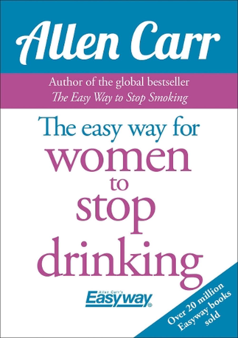 Allen Carr the Easy Way for Women to Stop Drinking by Allen Carr