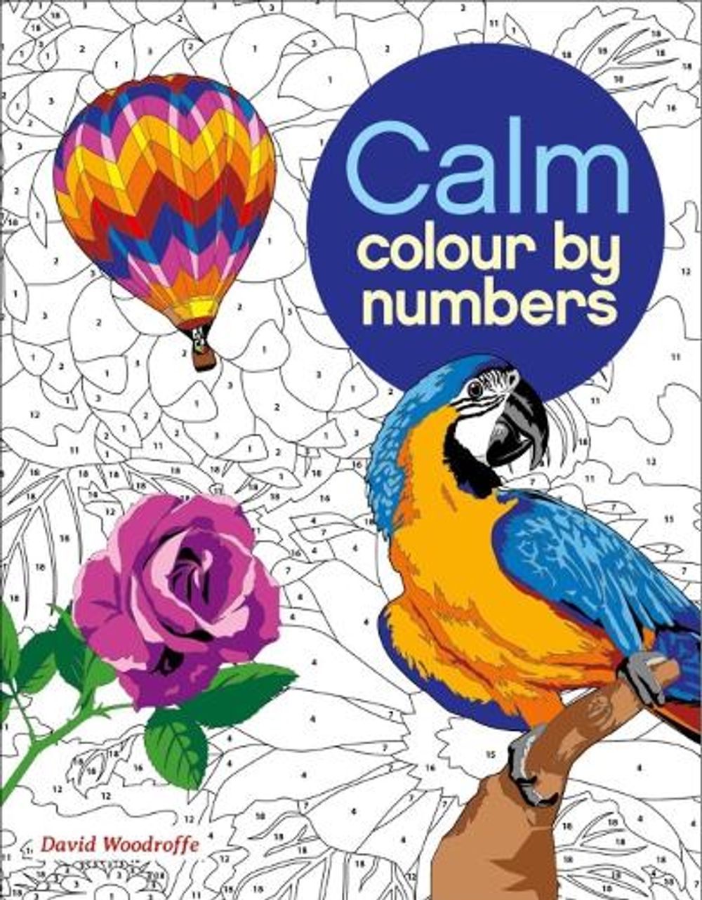 Calm Colour by Numbers by David Woodroffe - ISBN: 9781785992247