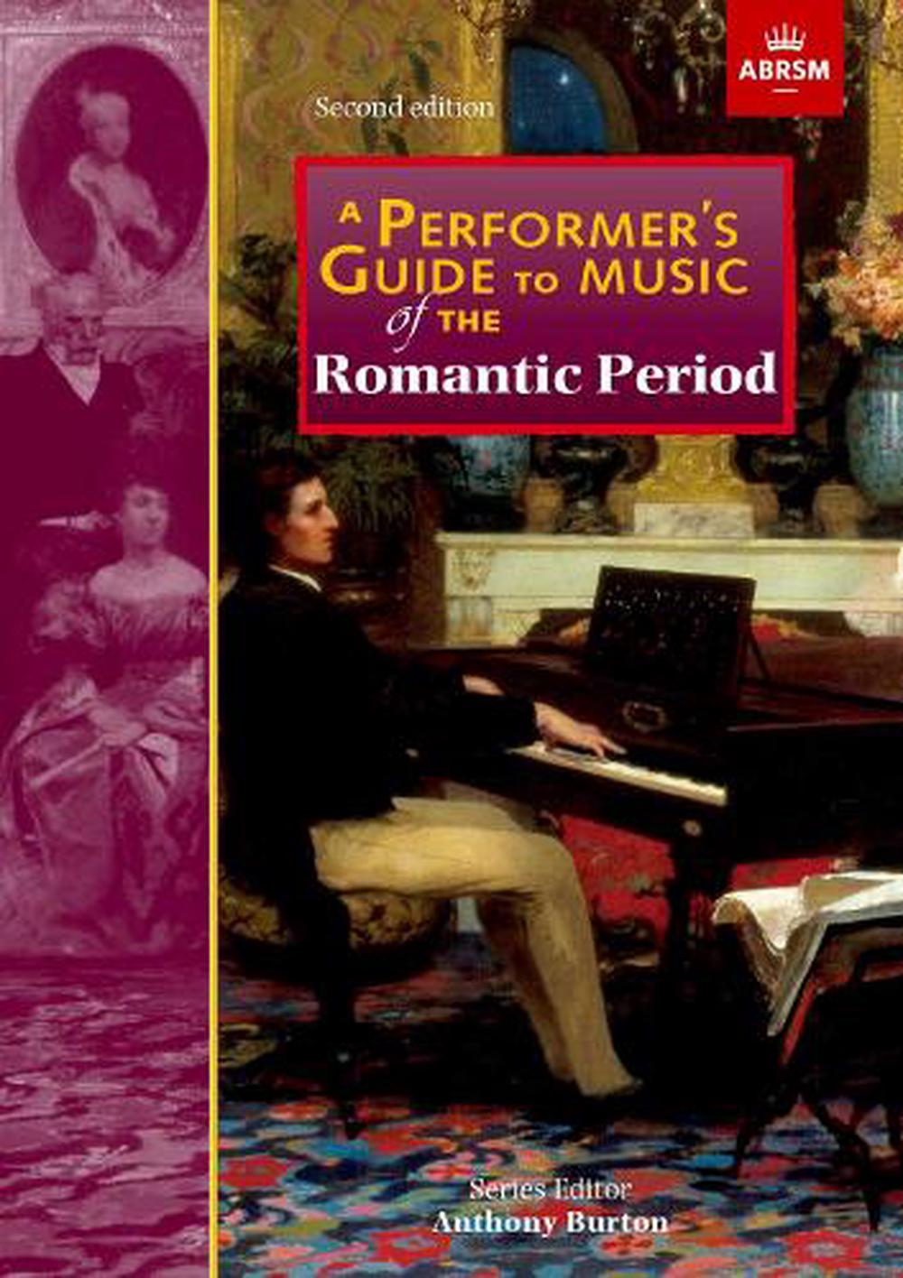 A Performer s Guide to Music of the Romantic Period by Anthony