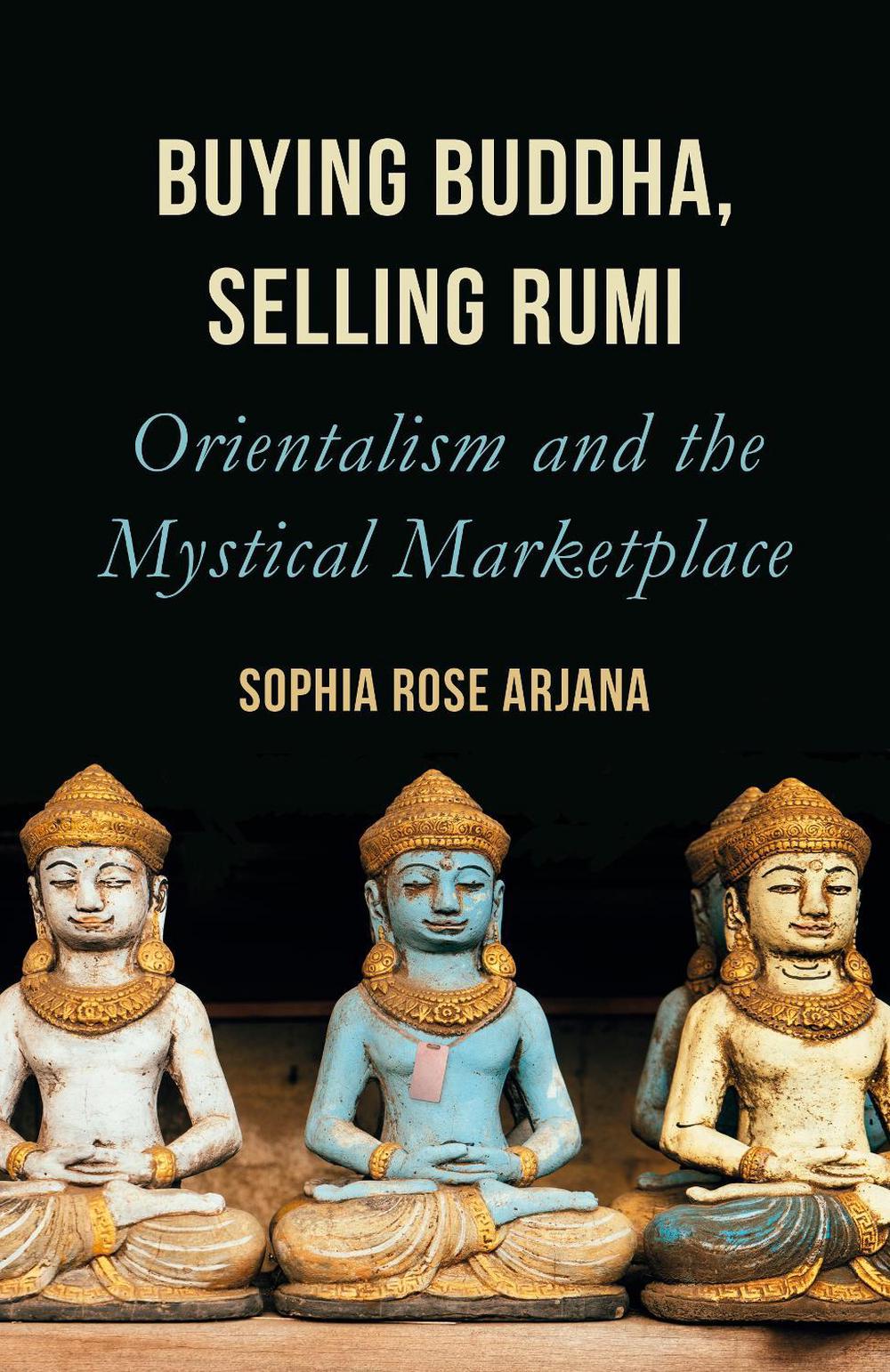 Buying Buddha, Selling Rumi, 9781786077714