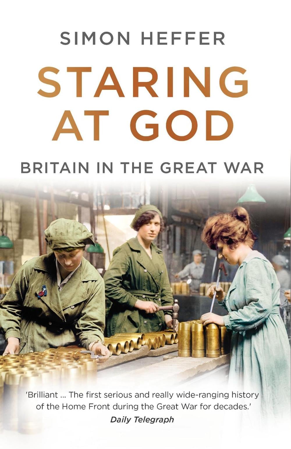 Staring at God by Simon Heffer - ISBN: 9781786090447
