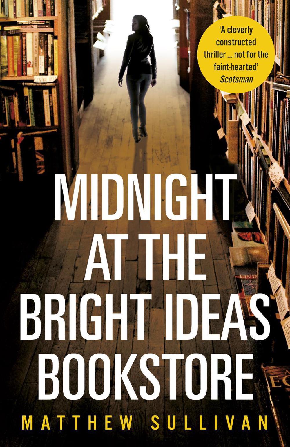 Midnight at the Bright Ideas Bookstore by Matthew Sullivan - ISBN: 9781786090485