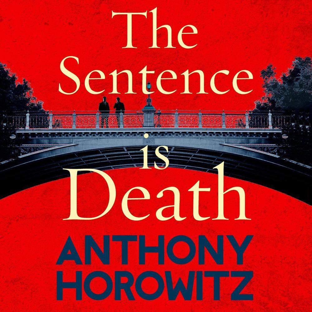 The Sentence is Death by Anthony Horowitz - ISBN: 9781786140647