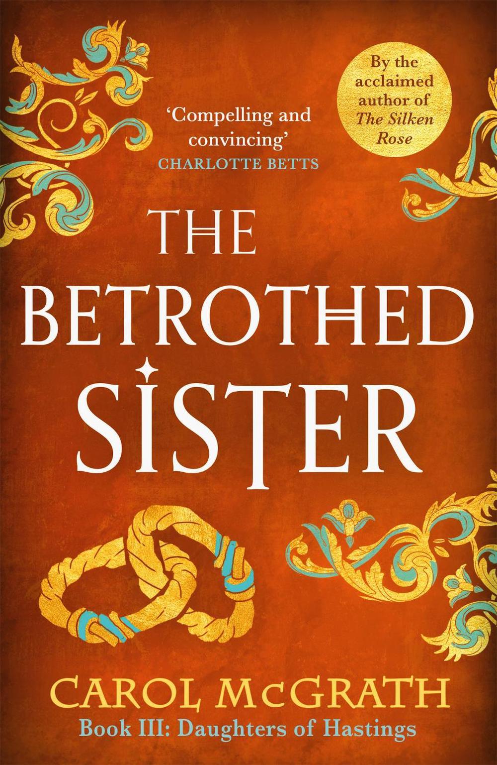 The Betrothed Sister by Carol McGrath - ISBN: 9781786157317