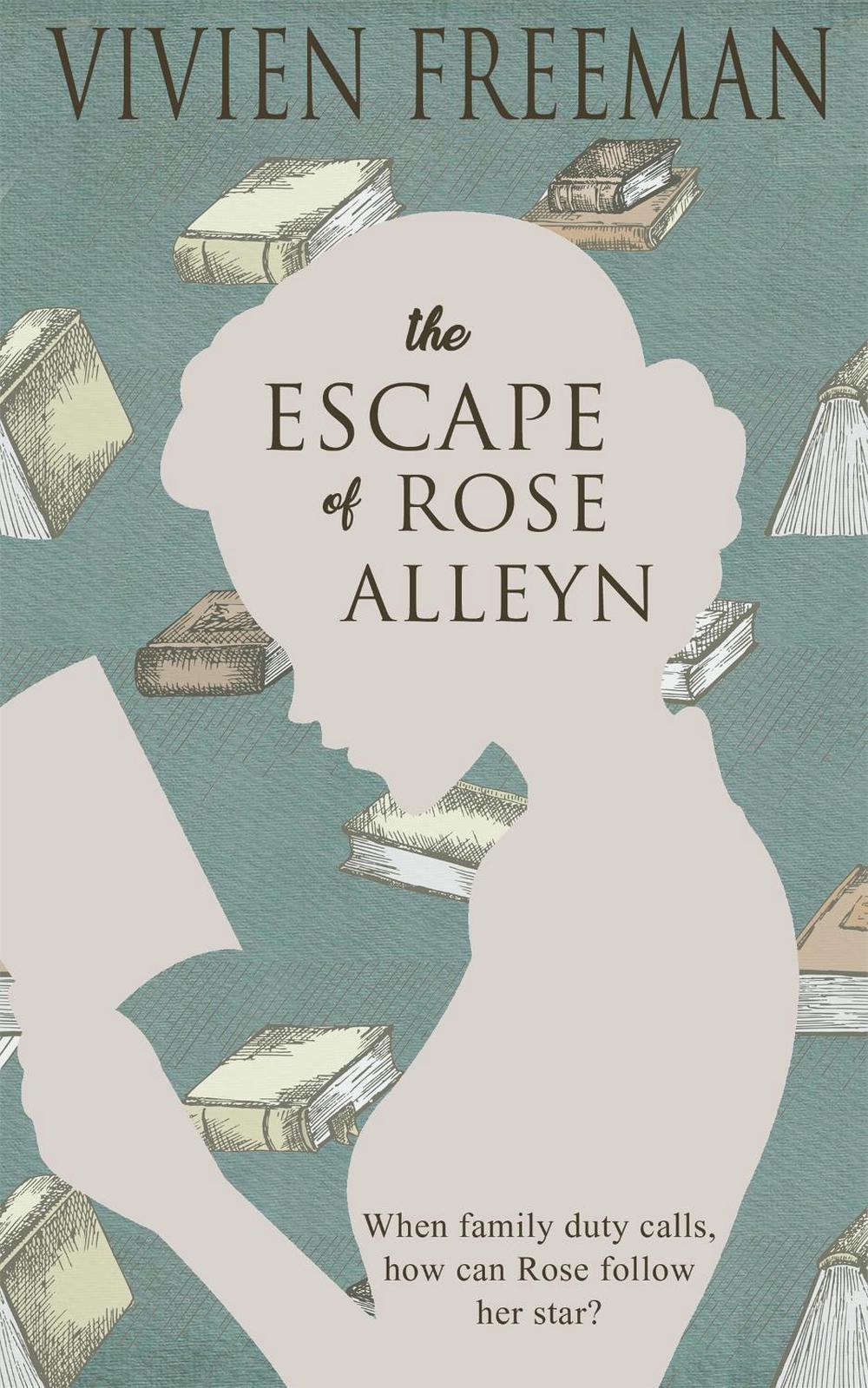 The Escape of Rose Alleyn by Vivien Freeman - ISBN: 9781786158024