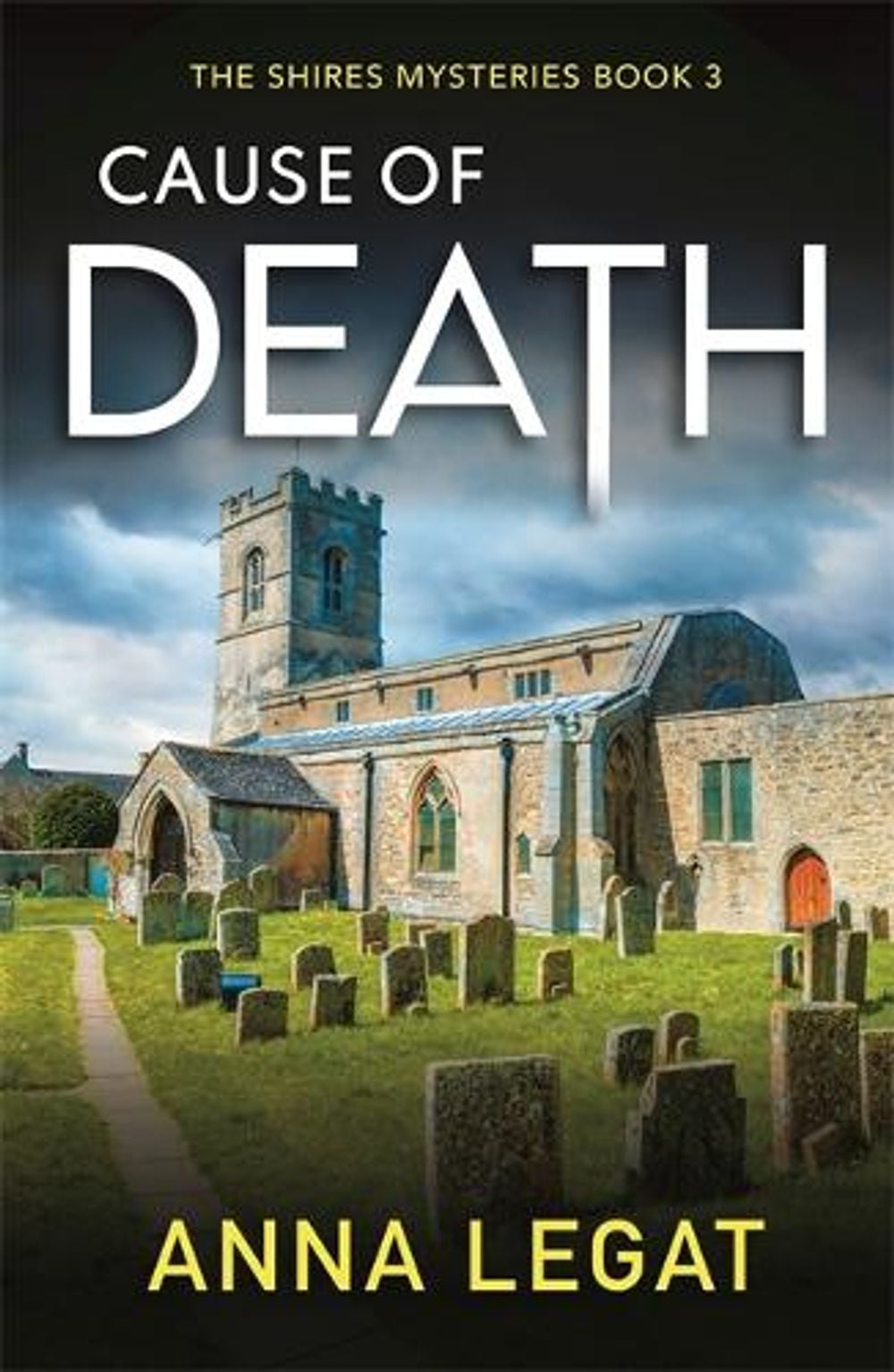 Cause of Death: The Shires Mysteries 3 by Anna Legat - ISBN: 9781786159908