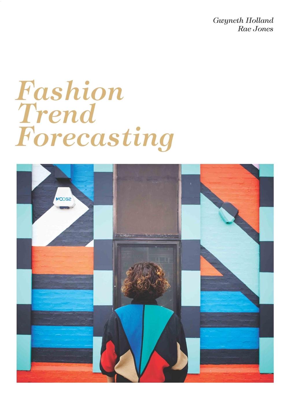 Fashion Trend Forecasting by Gwyneth Holland - ISBN: 9781786270580