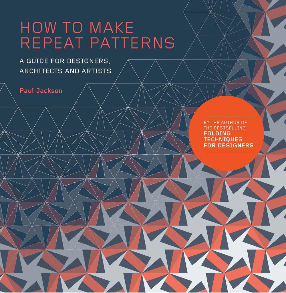 How to Make Repeat Patterns by Paul Jackson - ISBN: 9781786271297