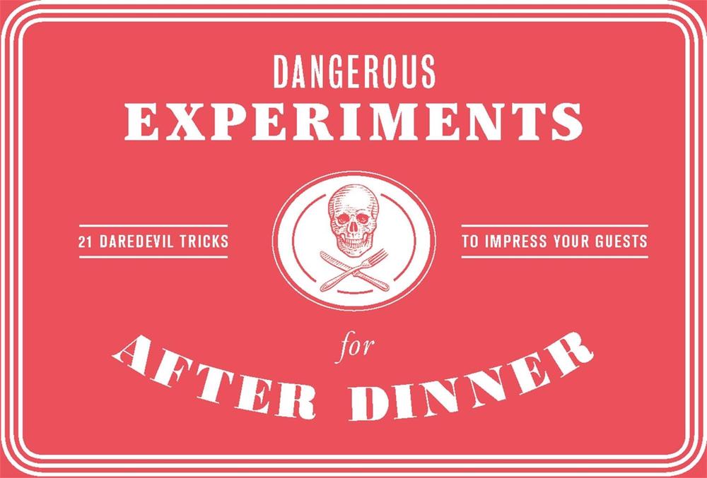 Dangerous Experiments for After Dinner, 9781786272447