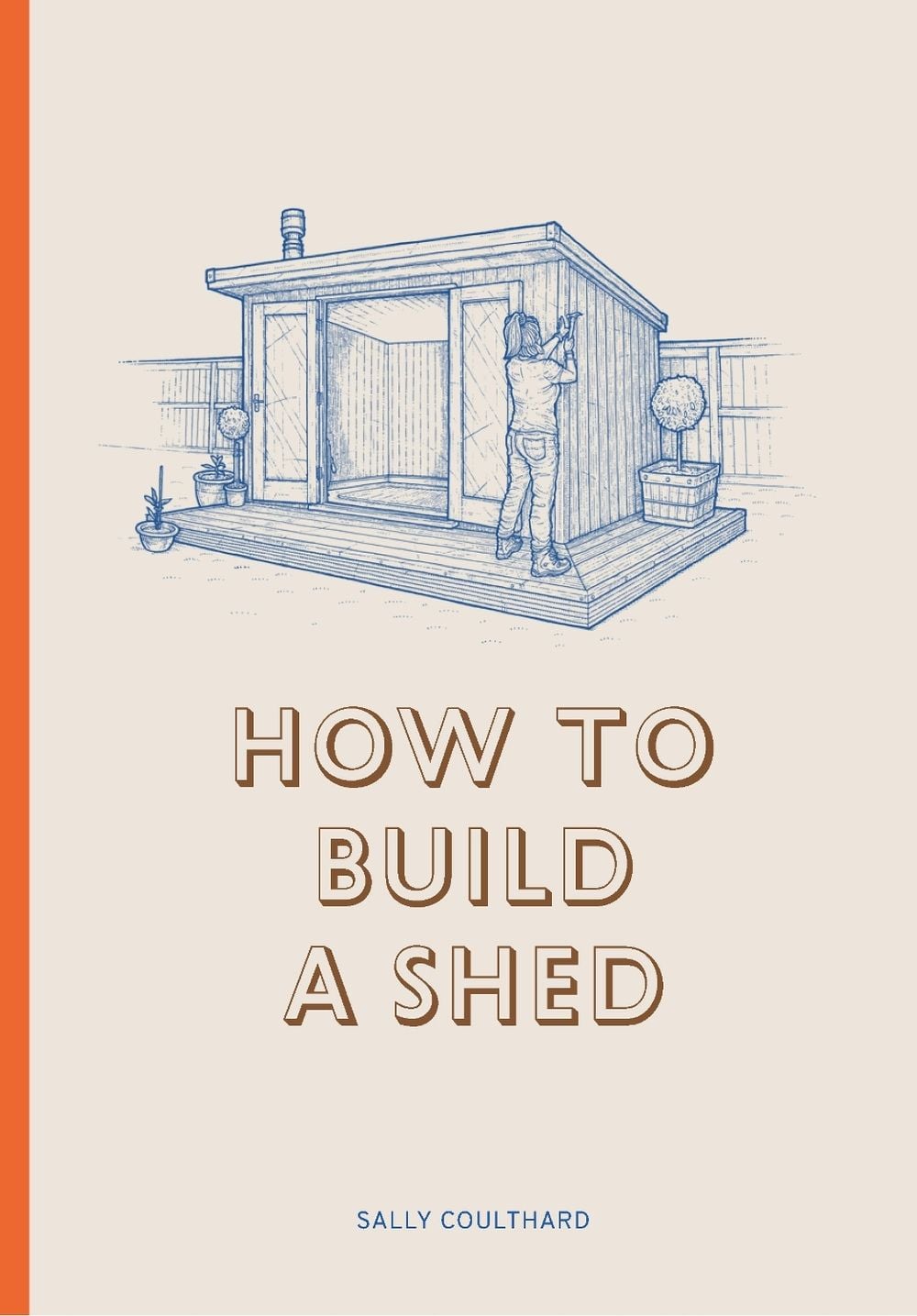 How to Build a Shed by Sally Coulthard - ISBN: 9781786272829