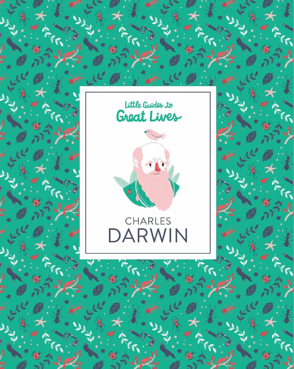 Charles Darwin: Little Guide to Great Lives by Dan Green - ISBN: 9781786272942
