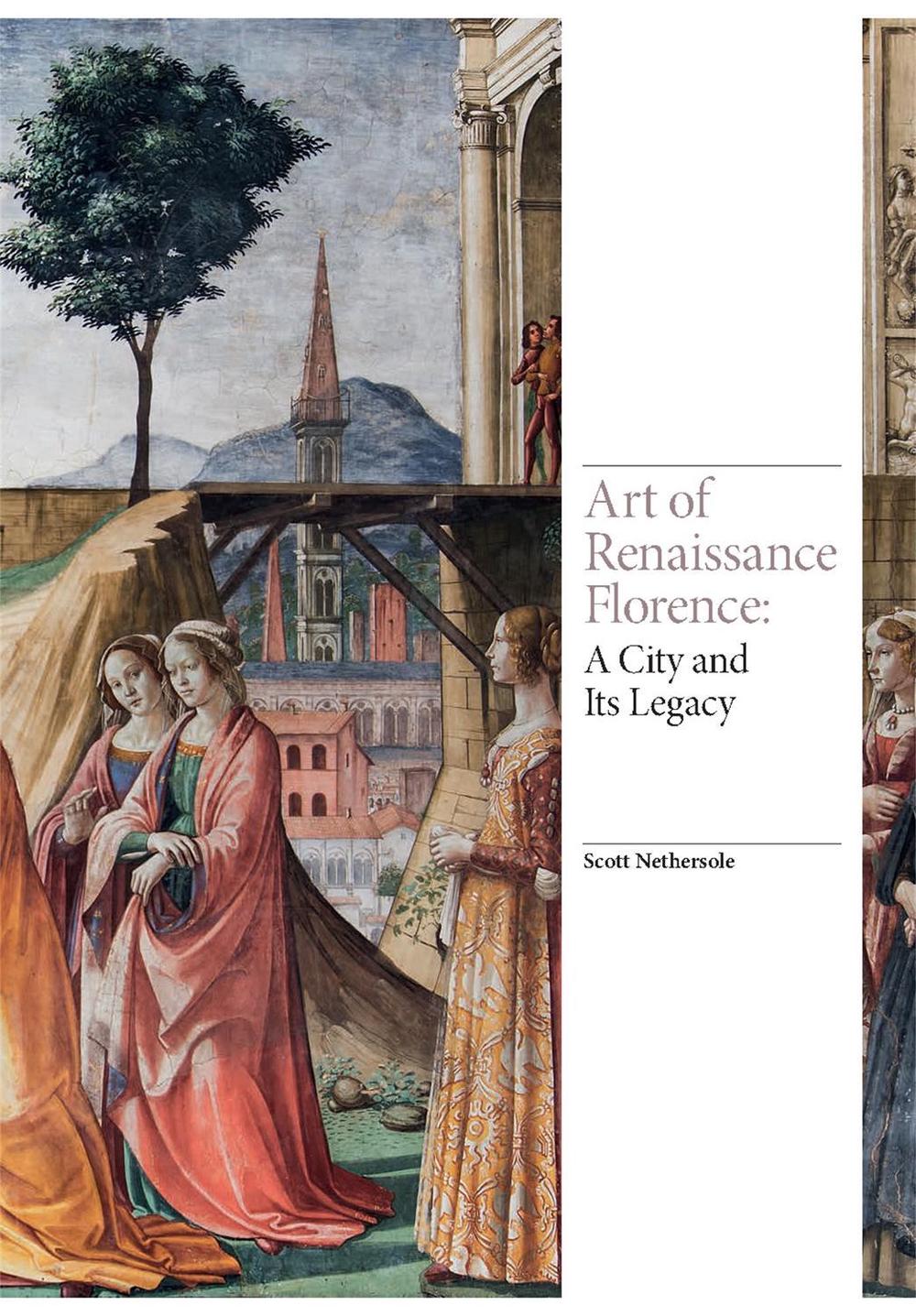 Art of Renaissance Florence by Scott Nethersole - ISBN: 9781786273420