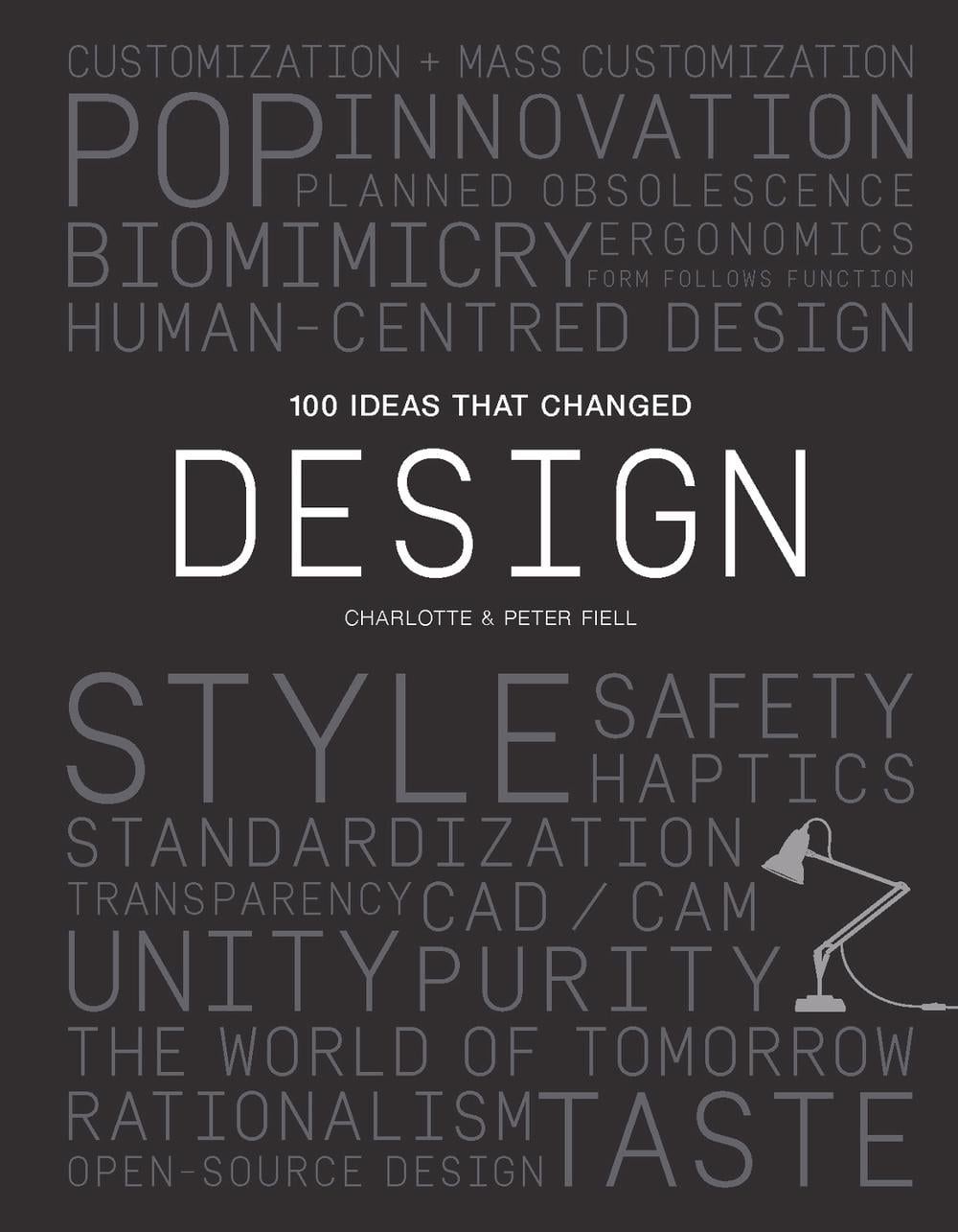 100 Ideas that Changed Design by Peter Fiell - ISBN: 9781786273437
