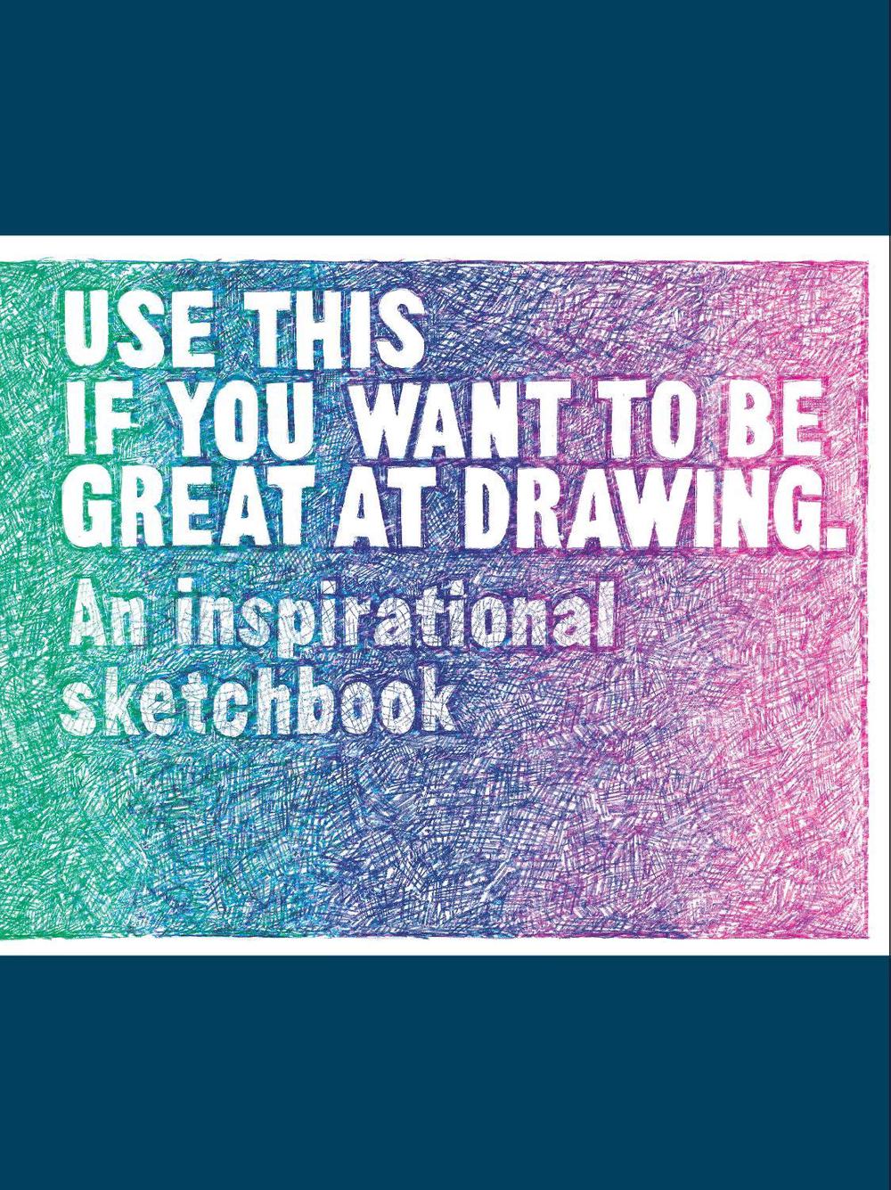 Use This if You Want to Be Great at Drawing, 9781786274052