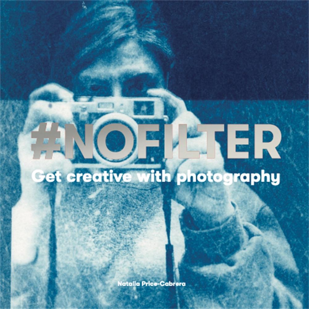 #NoFilter by Natalia Price-Cabrera - ISBN: 9781786274076