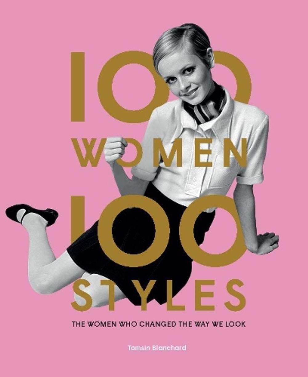 100 Women • 100 Styles by Tamsin Blanchard - ISBN: 9781786274854