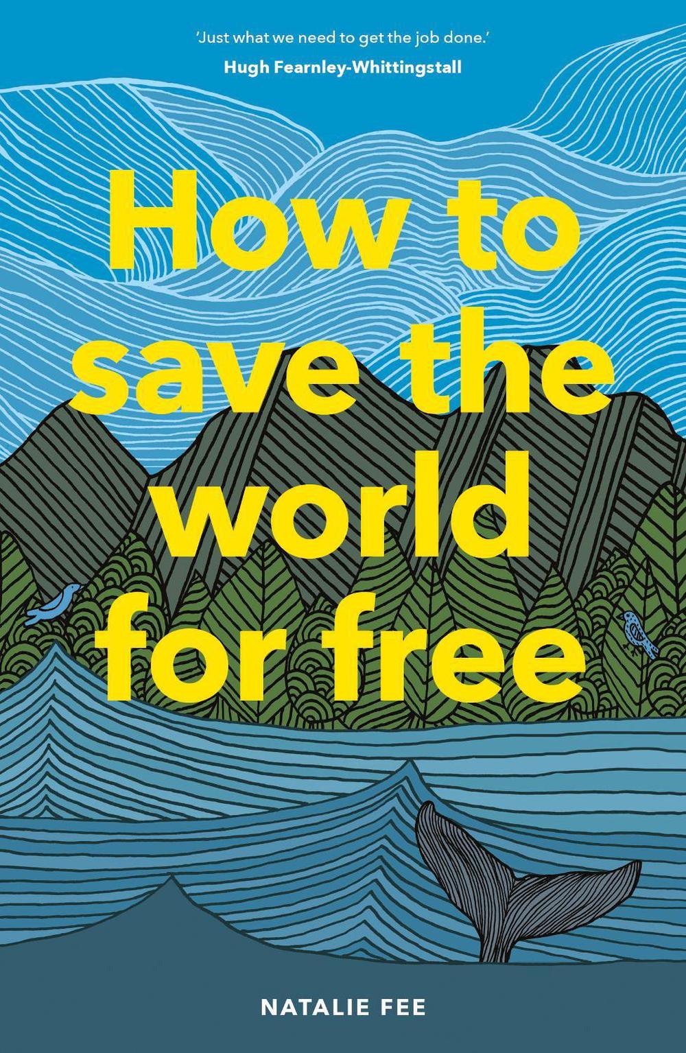 How to Save the World For Free by Natalie Fee - ISBN: 9781786274991