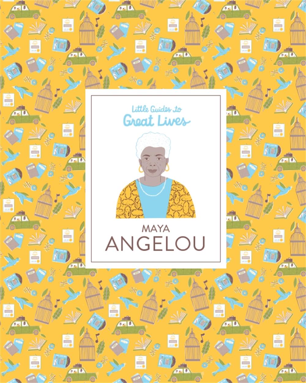 Maya Angelou (Little Guides to Great Lives), 9781786275066