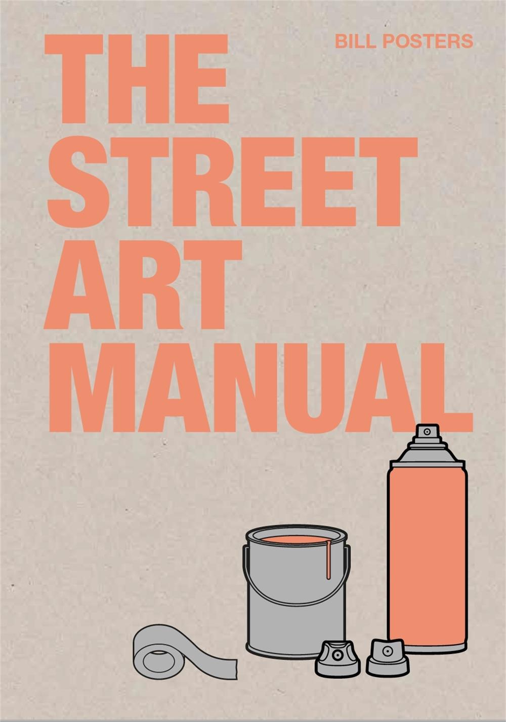 The Street Art Manual, 9781786275233