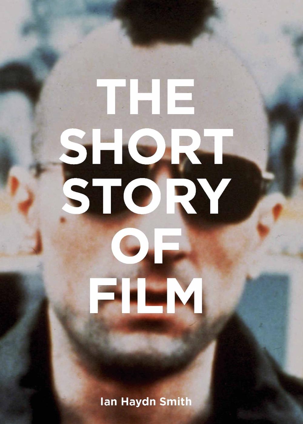 The Short Story of Film by Ian Haydn Smith - ISBN: 9781786275639