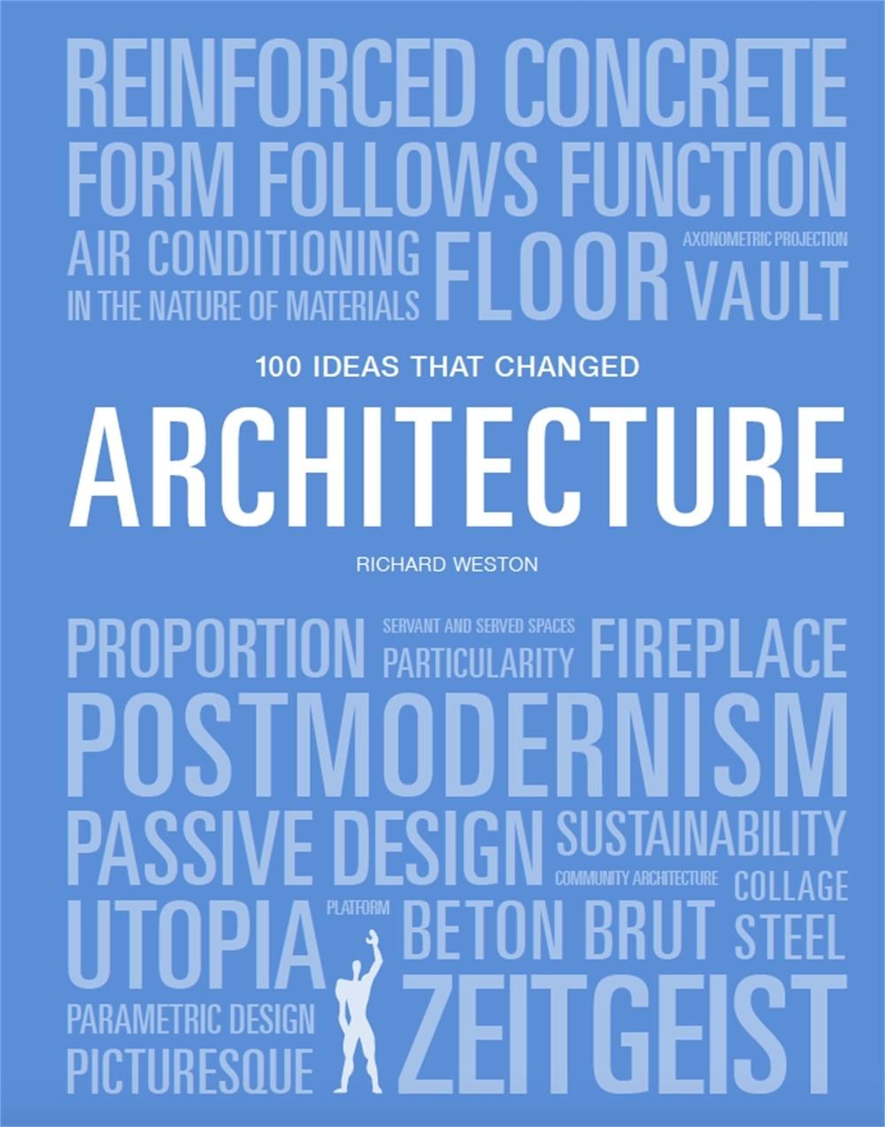 100 Ideas that Changed Architecture by Mary Warner Marien - ISBN: 9781786275677