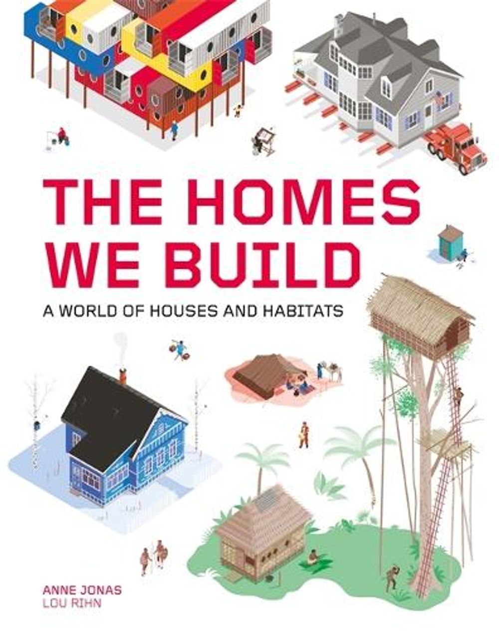 The Homes We Build by Anne Jonas - ISBN: 9781786276476