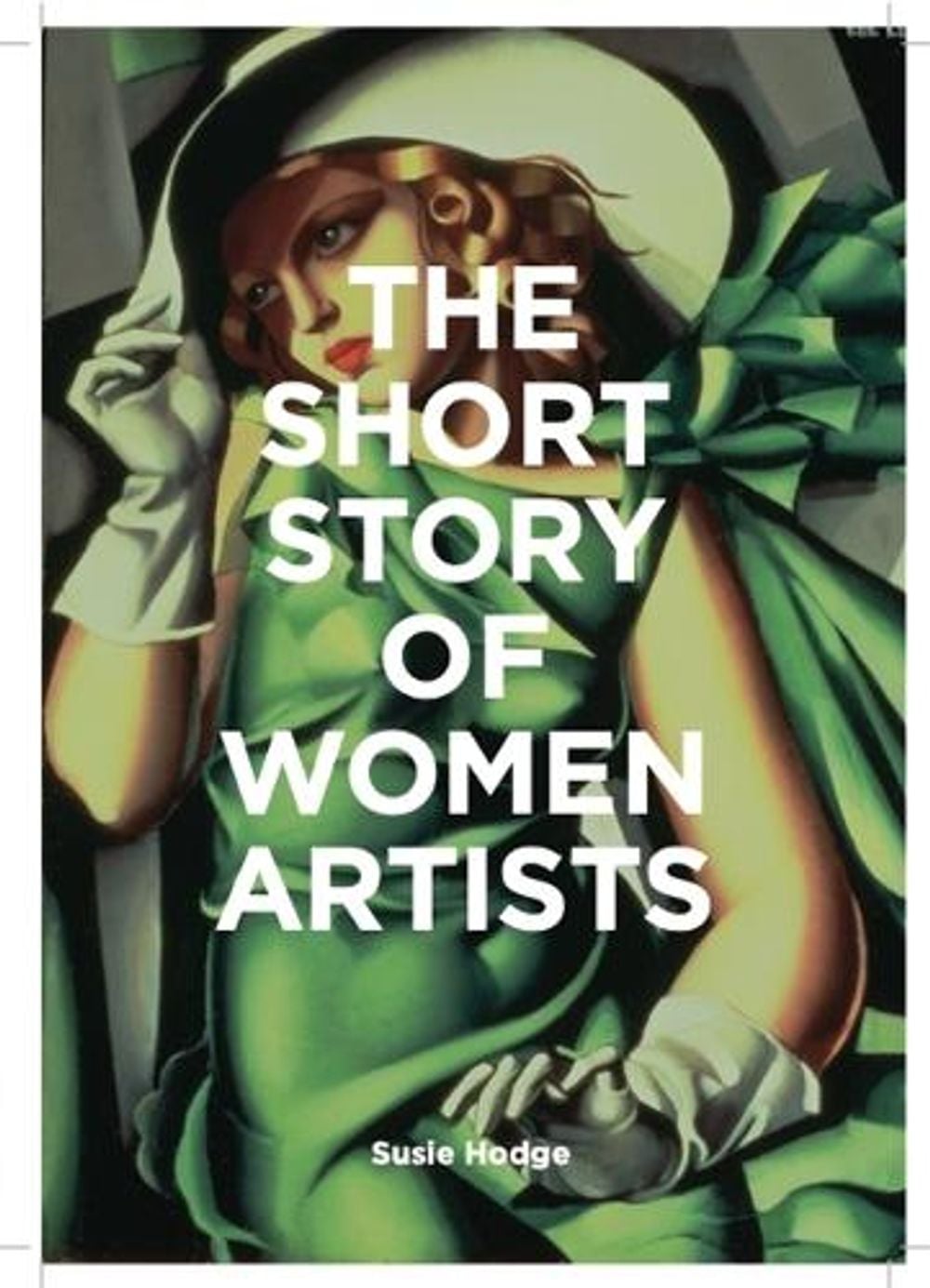 The Short Story of Women Artists by Susie Hodge - ISBN: 9781786276551