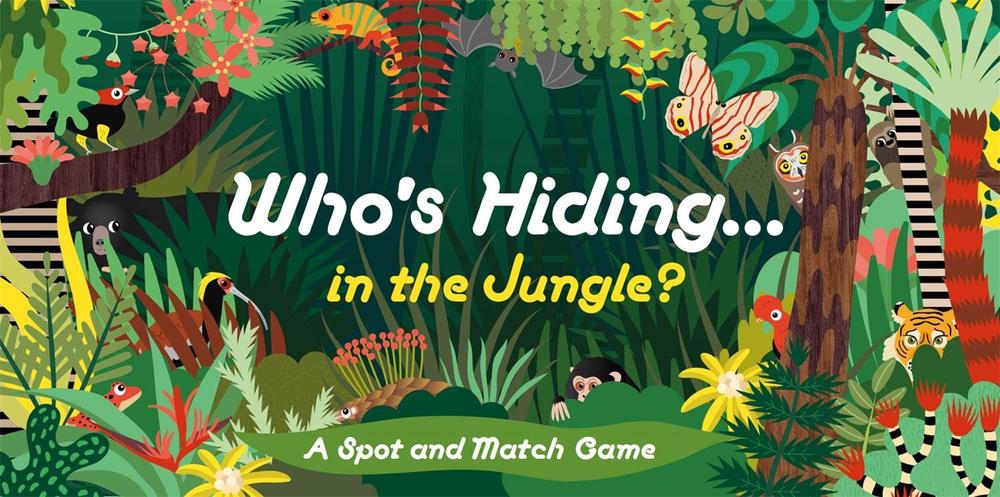 Who's Hiding in the Jungle? by Caroline Selmes - ISBN: 9781786276568
