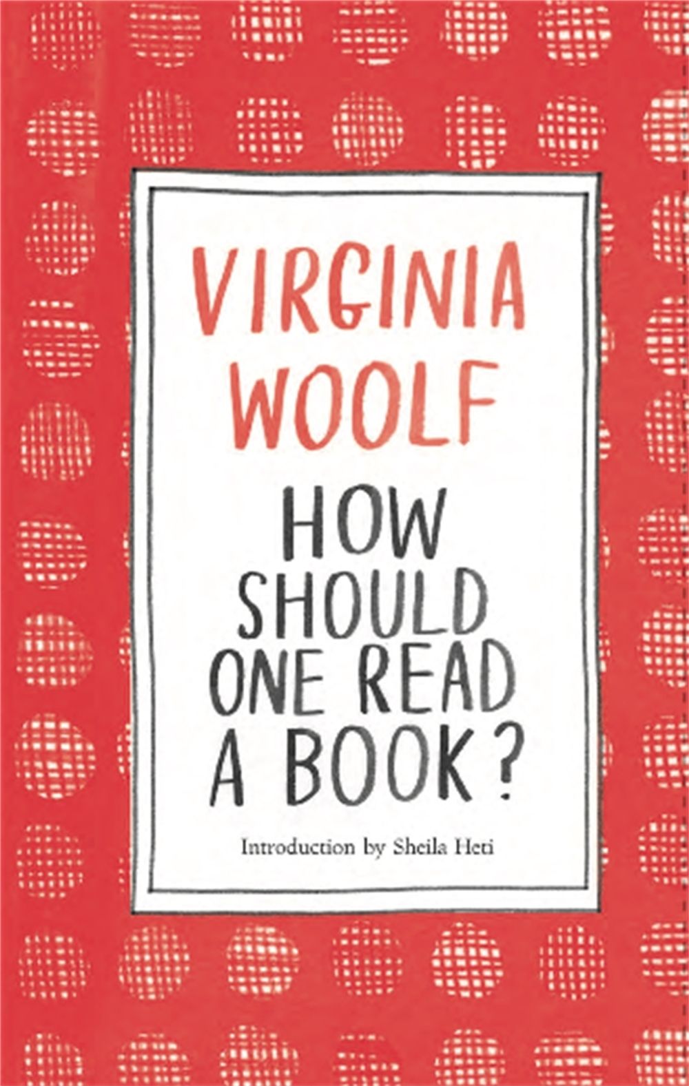 How Should One Read a Book? by Virginia Woolf - ISBN: 9781786277527