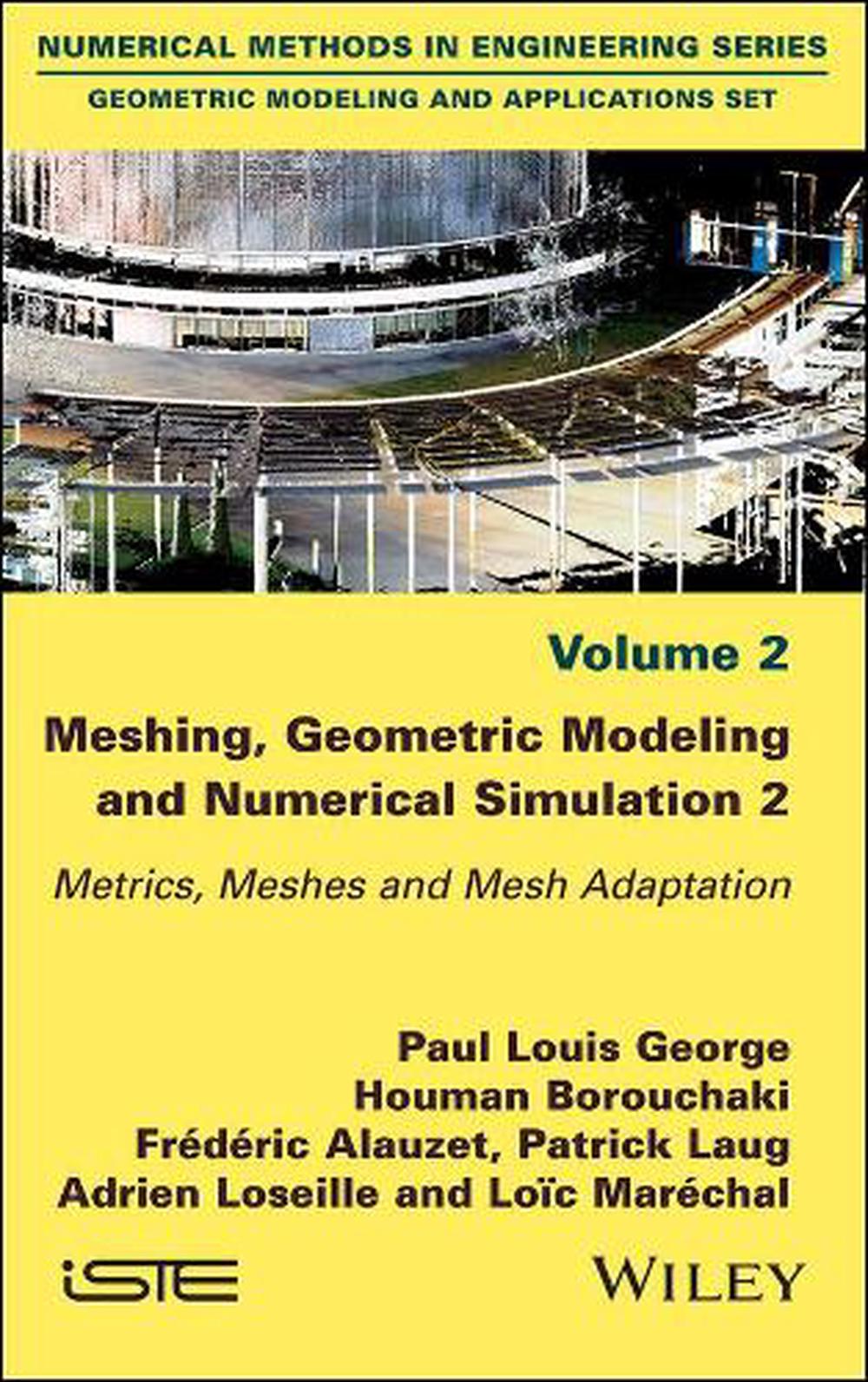 Meshing, Geometric Modeling and Numerical Simulation, Volume 2, 9781786301178